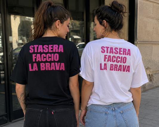 T SHIRTS STASERA FACCIO LA BRAVA 2.0