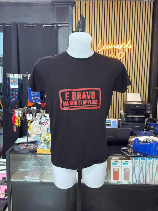 T-shirT E' BRAVO MA NON SI APPLICA