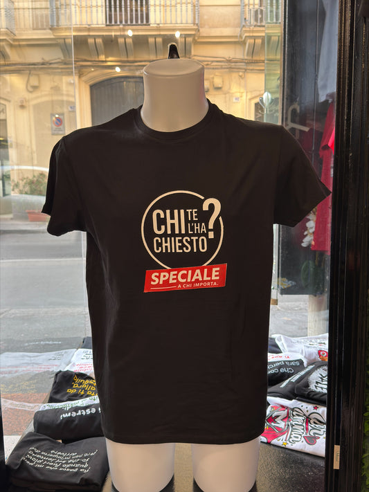 T-shirT CHI TE L'HA CHIESTO ???